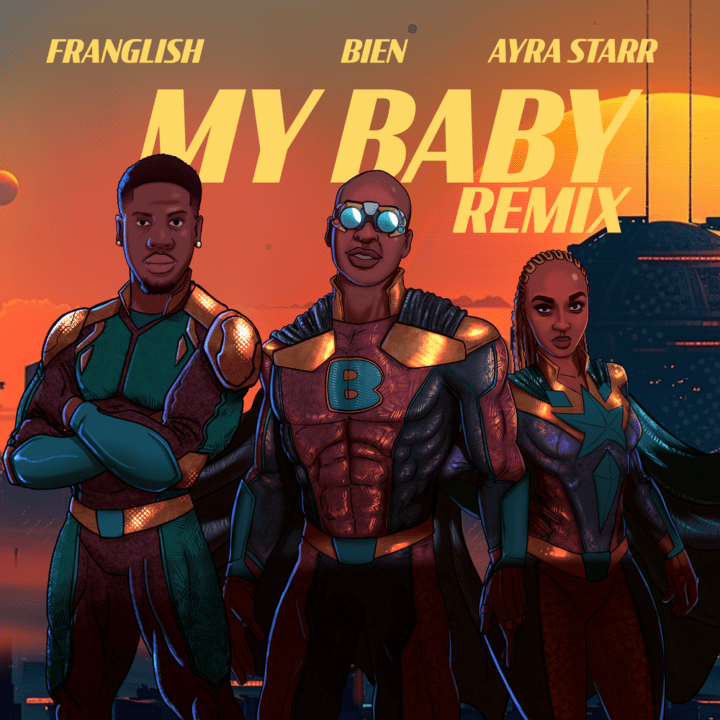 Bien, Ayra Starr & Franglish - My Baby Remix Lyrics