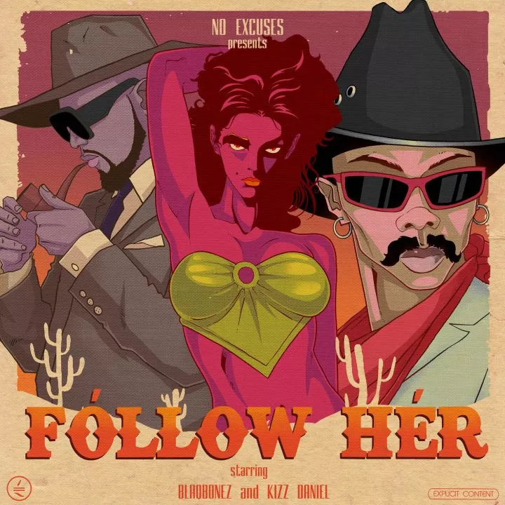 Blaqbonez - Follow Her (feat. Kizz Daniel)