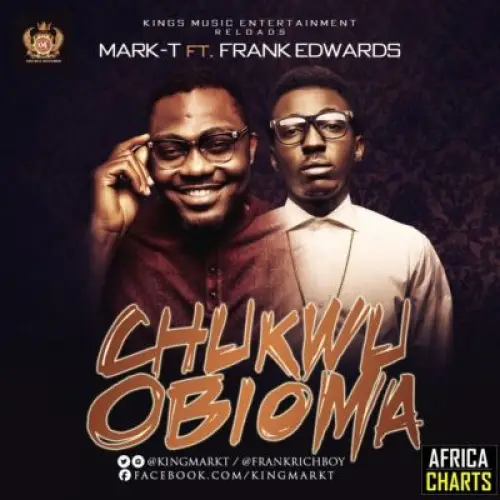 Chukwu Obioma – Mark-T ft. Frank Edwards